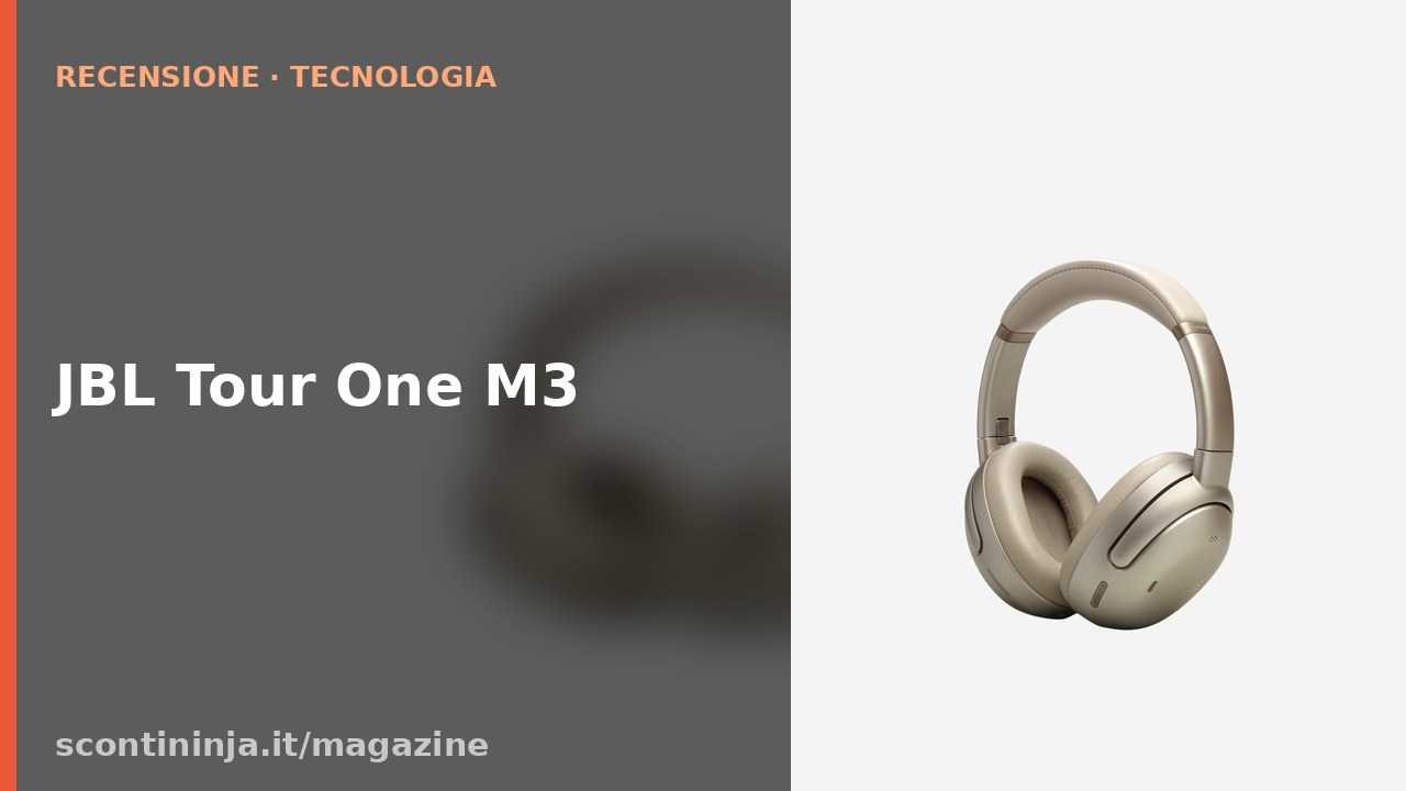 Copertina Recensione JBL Tour One M3 (2026): le over-ear che smontano il mito dei big